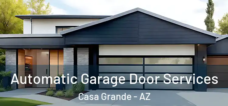  Automatic Garage Door Services Casa Grande - AZ