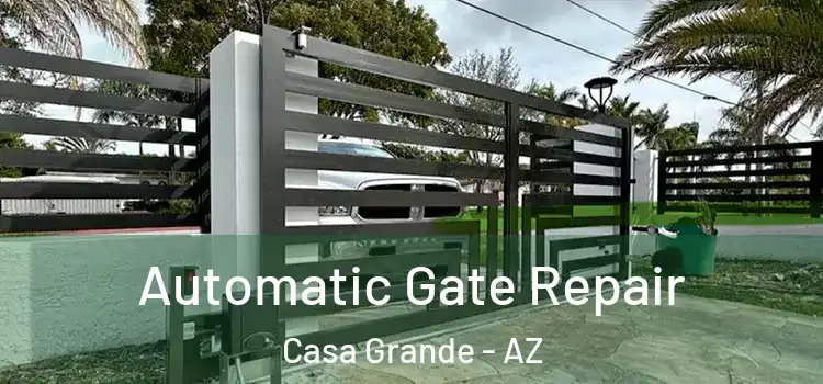 Automatic Gate Repair Casa Grande - AZ