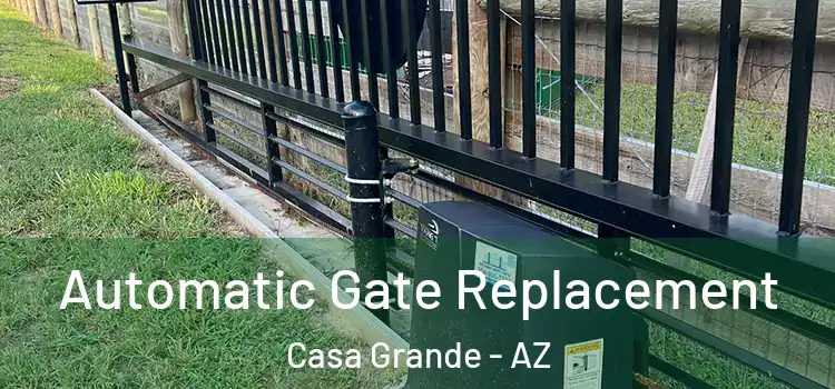  Automatic Gate Replacement Casa Grande - AZ