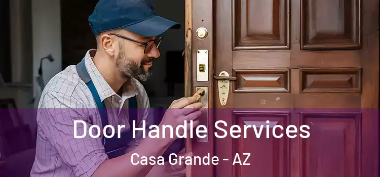 Door Handle Services Casa Grande - AZ