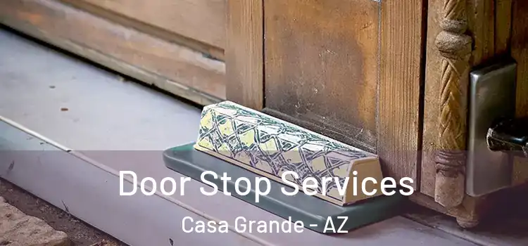 Door Stop Services Casa Grande - AZ