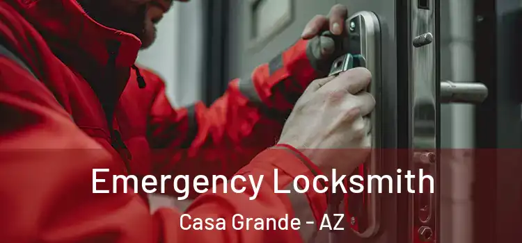 Emergency Locksmith Casa Grande - AZ