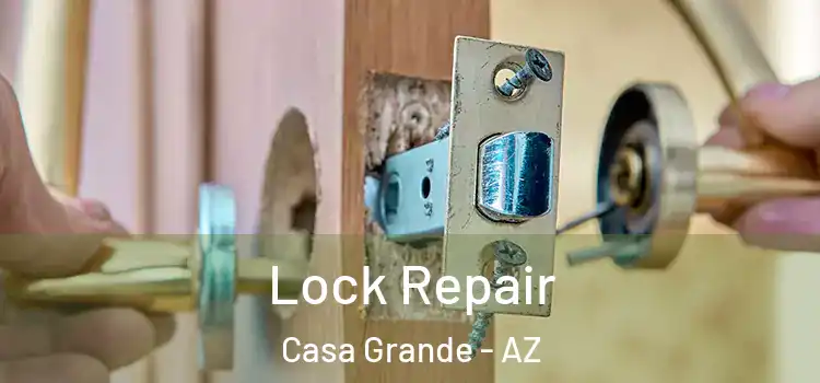  Lock Repair Casa Grande - AZ