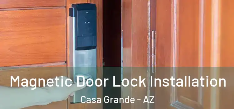 Magnetic Door Lock Installation Casa Grande - AZ