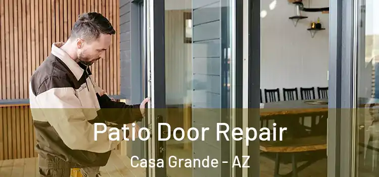 Patio Door Repair Casa Grande - AZ