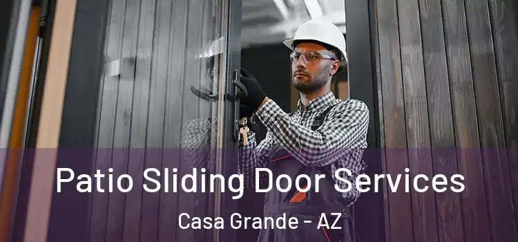 Patio Sliding Door Services Casa Grande - AZ