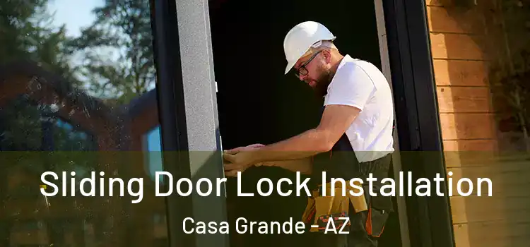  Sliding Door Lock Installation Casa Grande - AZ