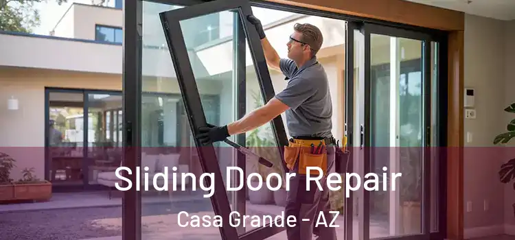 Sliding Door Repair Casa Grande - AZ